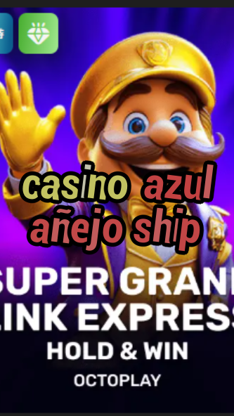 casino azul añejo ship-w4cy2mdjlx2bf.com